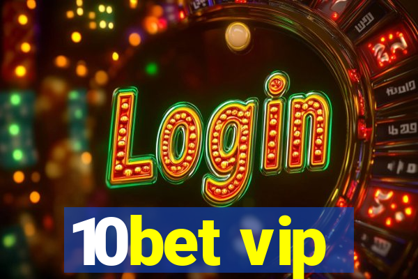 10bet vip